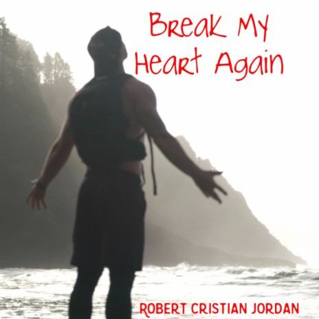 Break My Heart Again | Boomplay Music