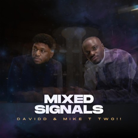 Mixed Signals ft. Mike T Two!! | Boomplay Music