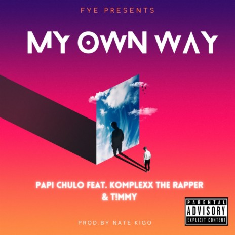 My Own Way ft. komplexx the rapper & t!mmy | Boomplay Music