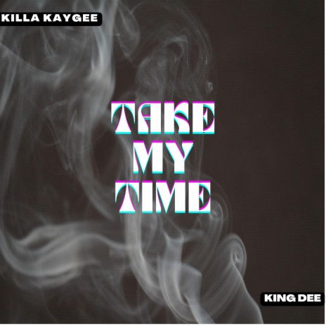 Take My Time ft. King Dee | Boomplay Music