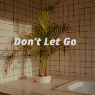 Don't Let Go