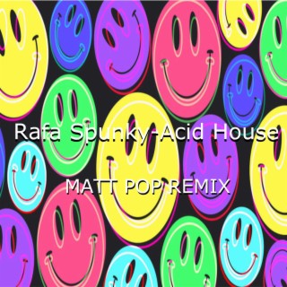 Acid House (Matt Pop edit) lyrics | Boomplay Music