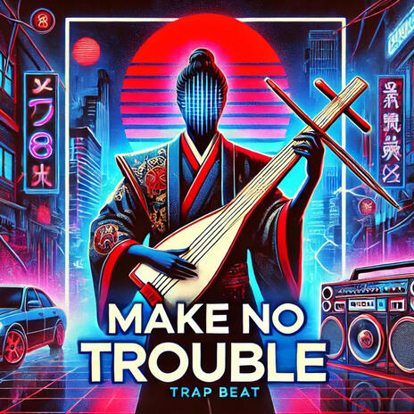 MAKE NO TROUBLE | Boomplay Music