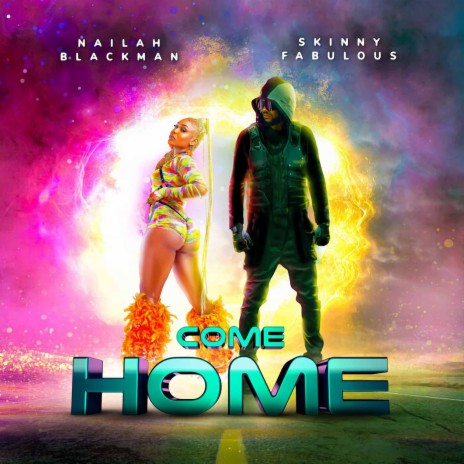 Come Home ft. Skinny Fabolous | Boomplay Music