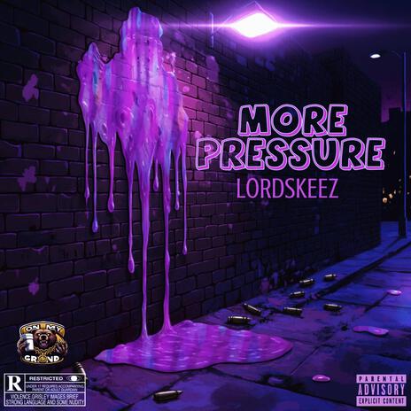 MORE PRESSURE | Boomplay Music