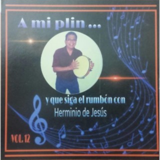 A Mi Plin y Que Siga el Rumbon Con Herminio de Jesus (Volumen 12)