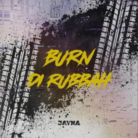 Burn Di Rubbah | Boomplay Music