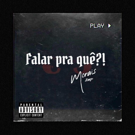 Falar Pra Quê!? ft. Morais TB | Boomplay Music