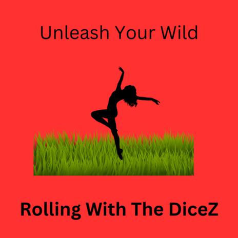 Unleash Your Wild | Boomplay Music