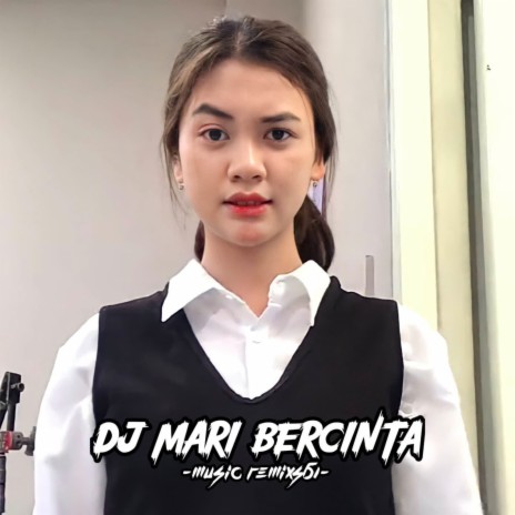 DJ Mari Bercinta X Untuk Mengisi Hatiku - Inst | Boomplay Music