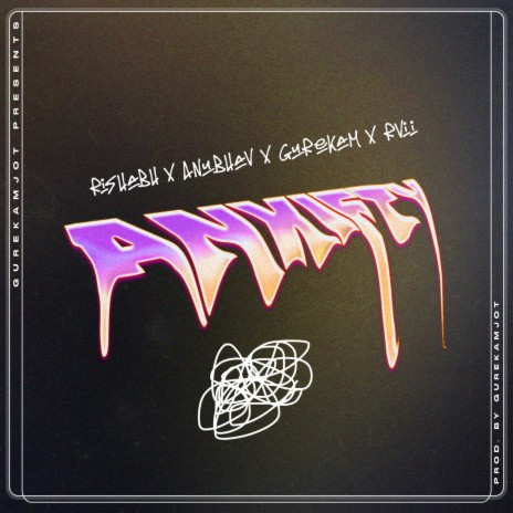 ANXIETY ft. Rvii Karan, Rishabh Aneja & Anubhav Bahri | Boomplay Music