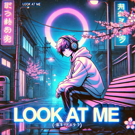 LOOK AT ME | Boomplay Music