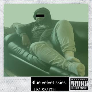 Blue Velvet Skies