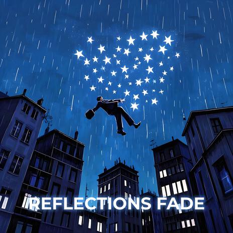 Reflections Fade | Boomplay Music