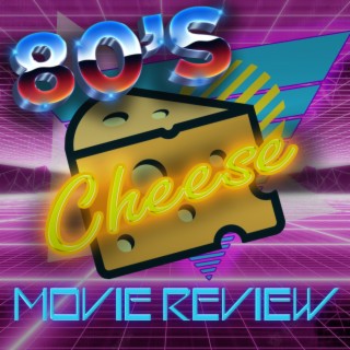 80s Cheese Movie Review Podcast