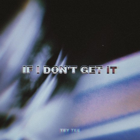 If I Don't Get It | Boomplay Music