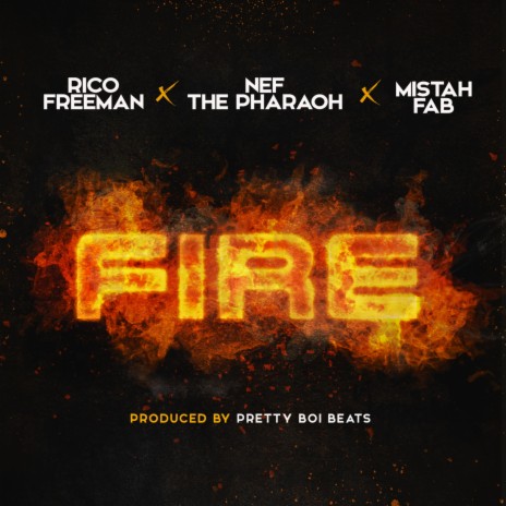 Fire (feat. Nef the Pharaoh & Mistah F.A.B.) | Boomplay Music