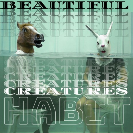 Habit ft. B3autiful Cr3atures