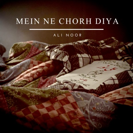 Mein Ne Chorh Diya | Boomplay Music