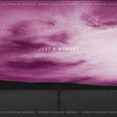 Just A Moment | Boomplay Music