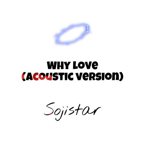 Why Love (Acoustic Version) | Boomplay Music