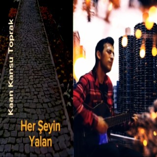 Her Şeyin Yalan lyrics | Boomplay Music