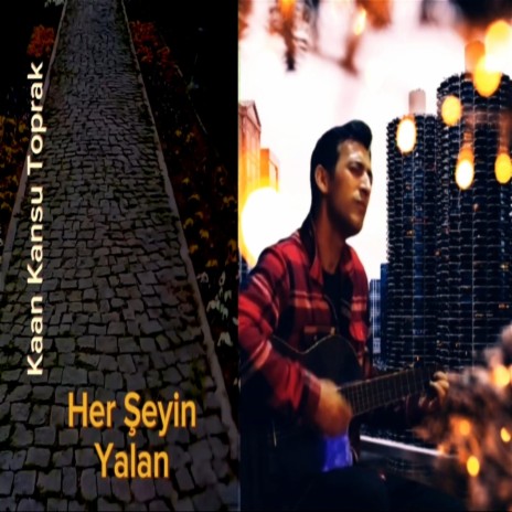 Her Şeyin Yalan