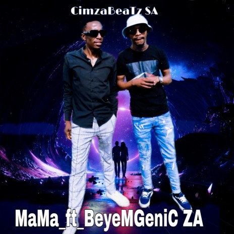 Mama ft. BeyeMGenic SA | Boomplay Music