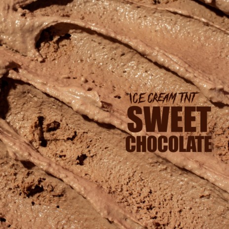 Sweet Chocolate | Boomplay Music