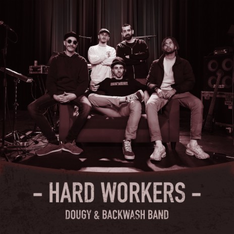 Hard Workers ft. Backwash Band | Boomplay Music