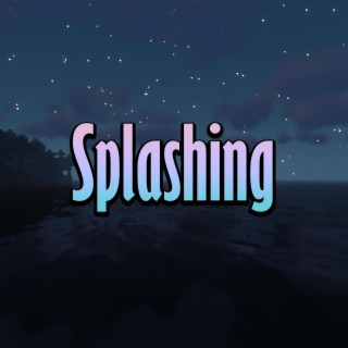 Splashing lyrics | Boomplay Music