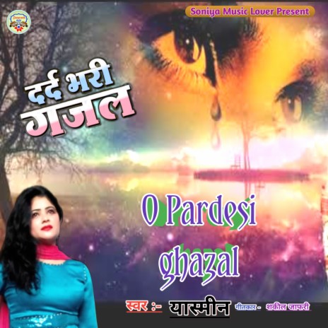 O Pardesi Ghazal (Hindi) | Boomplay Music