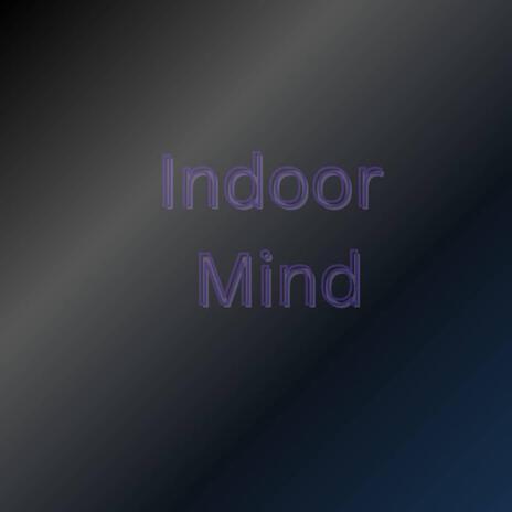 indoor mind | Boomplay Music