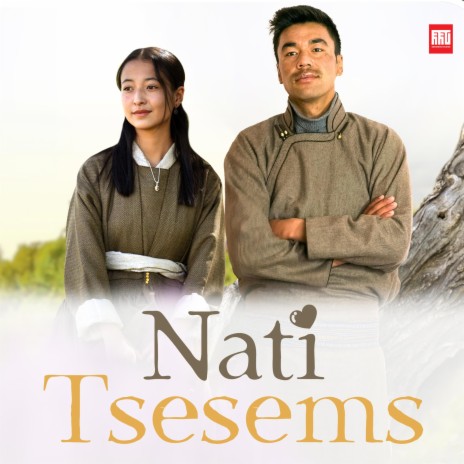 Nati Tsesems | New Ladakhi Song 2024 ft. Stanzin Lundup & Padma Yangchan | Boomplay Music