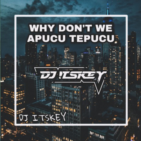 Why don't we apucu tepucu (Remix) | Boomplay Music