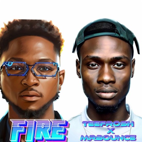 Fire ft. Mr Bounce | Boomplay Music