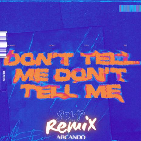 Don't Tell Me (Techno Remix) | Boomplay Music