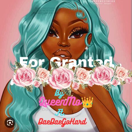 For Granted ft. Queenmo | Boomplay Music