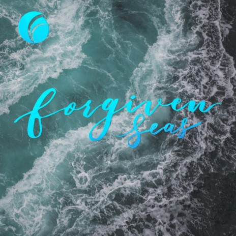 Forgiven Seas (Live) | Boomplay Music