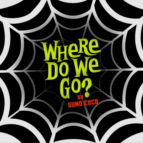 Where Do We Go? | Boomplay Music