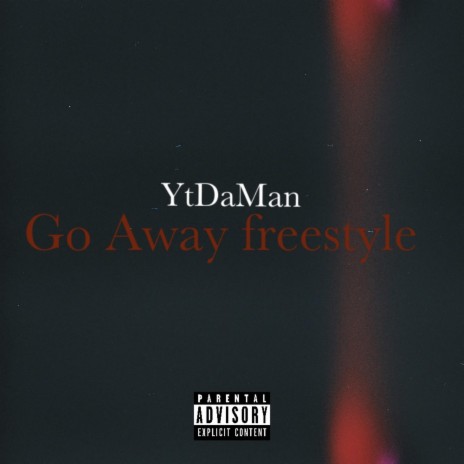 Go Away Freestyle | Boomplay Music