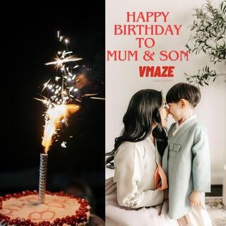 Happy Birthday To Mum And Son