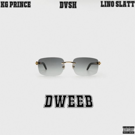 DWEEB ft. KG Prince & Lino Slatt