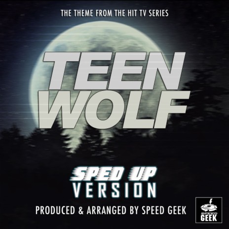 Teen Wolf Main Theme (From Teen Wolf) (Sped-Up Version) | Boomplay Music