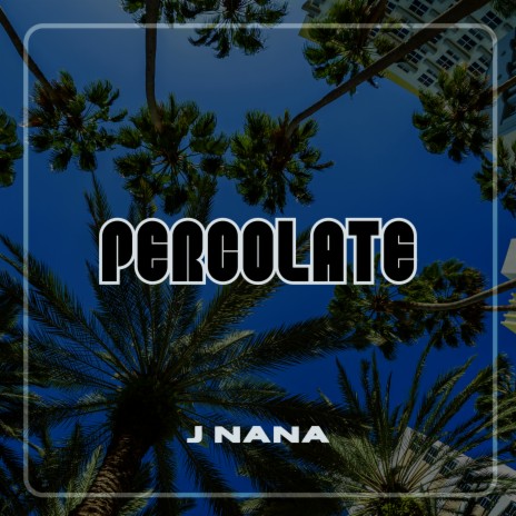 PERCOLATE | Boomplay Music