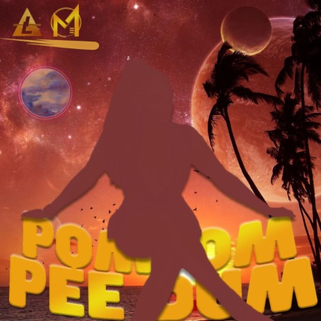 Pom Pom Pee Dum ft. Local Astronauts | Boomplay Music