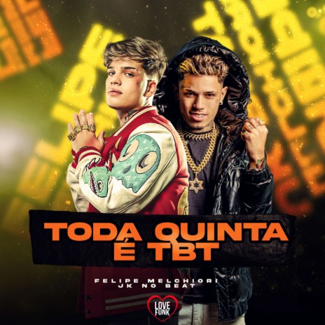 Toda Quinta Tbt ft. Love Funk & JK NO BEAT | Boomplay Music