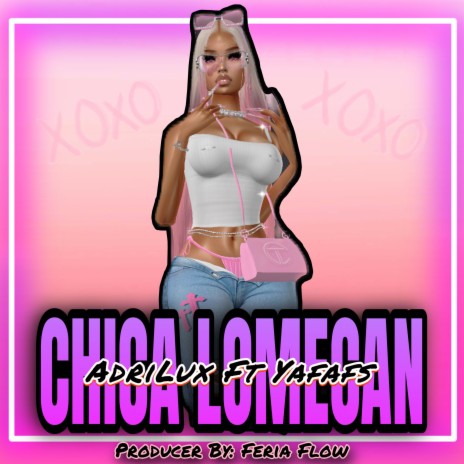 CHICA LOMECAN ft. Yafafs | Boomplay Music