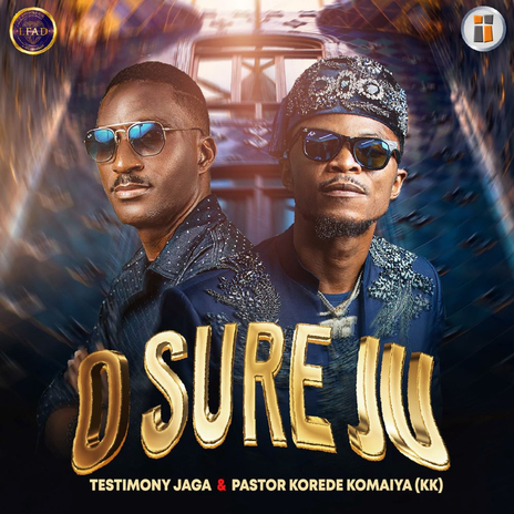 O SURE JU Ft Pst Korede Komaiya (KK)~1 | Boomplay Music