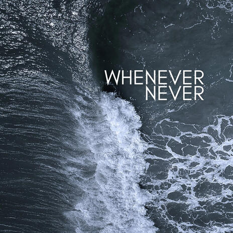 Whenever Never (Deep Mix) | Boomplay Music